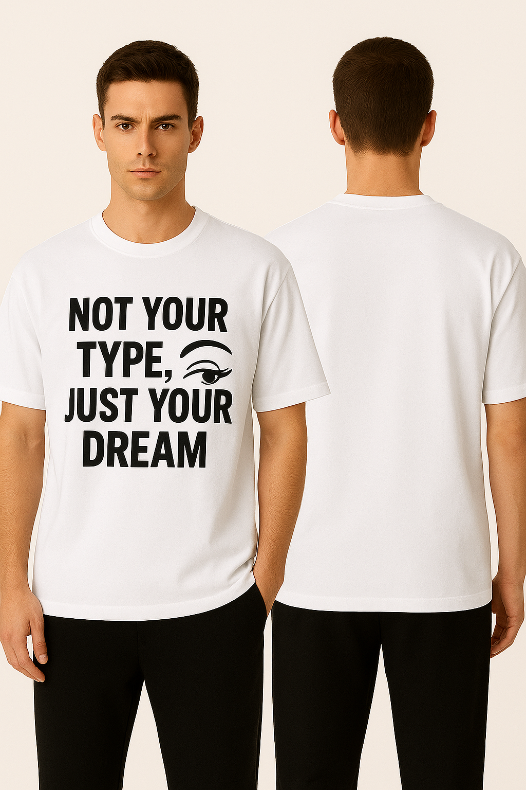 "Not Your Type, Just Your Dream Tee"