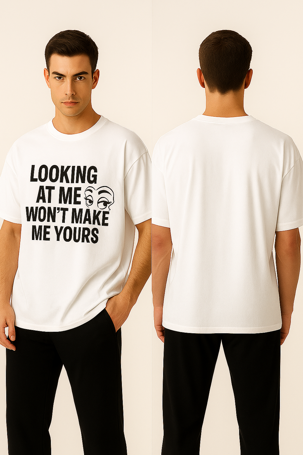 “Looking Won’t Make Me Yours Oversized Tee”