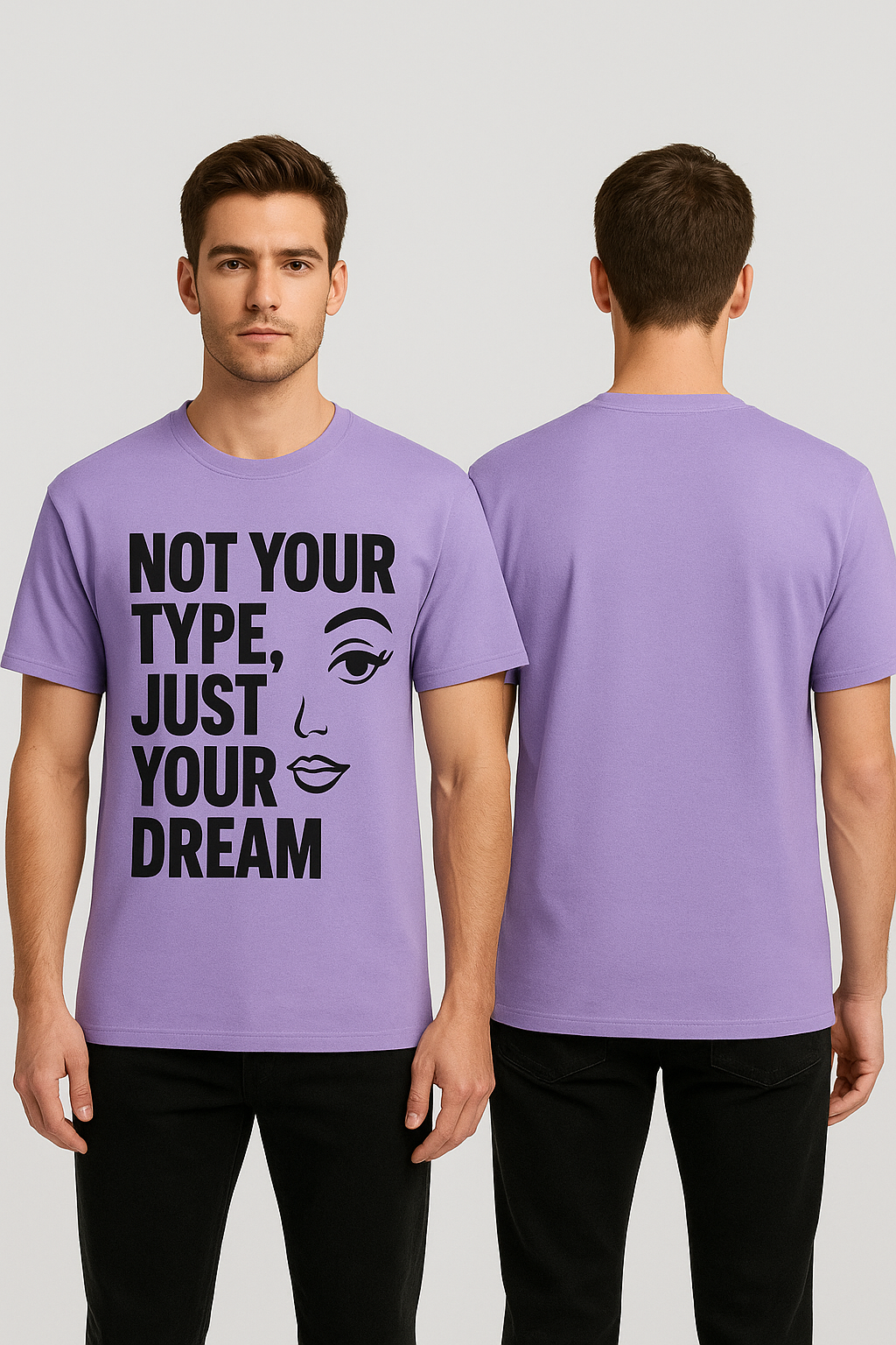"Not Your Type, Just Your Dream Tee"